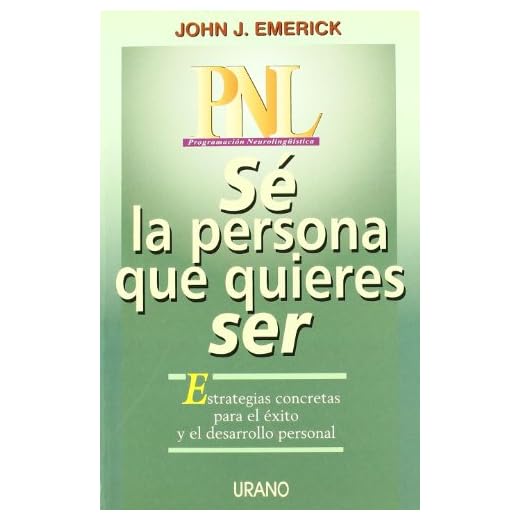 Sé la persona que quieres ser (Programación Neurolingüística)