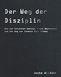  Der Weg der Disziplin: Wie man Schwächen besiegt, Angst überwindet und den Weg zur inneren Ruhe findet