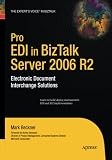  Pro EDI in BizTalk Server 2006 R2: Electronic Document Interchange Solutions