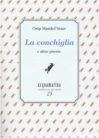 La conchiglia e altre poesie La conchiglia e altre poesie