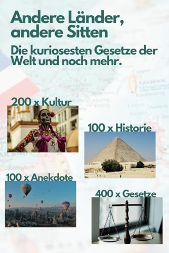 Andere Laender, andere Sitten: Die kuriosesten Gesetze der Welt: 20 Laender, 100 Geschichten - Von lachhaft bis unglaublich