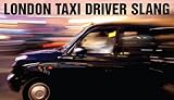  London Taxi Driver Slang