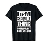 It's A Shaquille Thing You Wouldn't Understand First Name T-Shirt