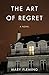 The Art of Regret: A Novel