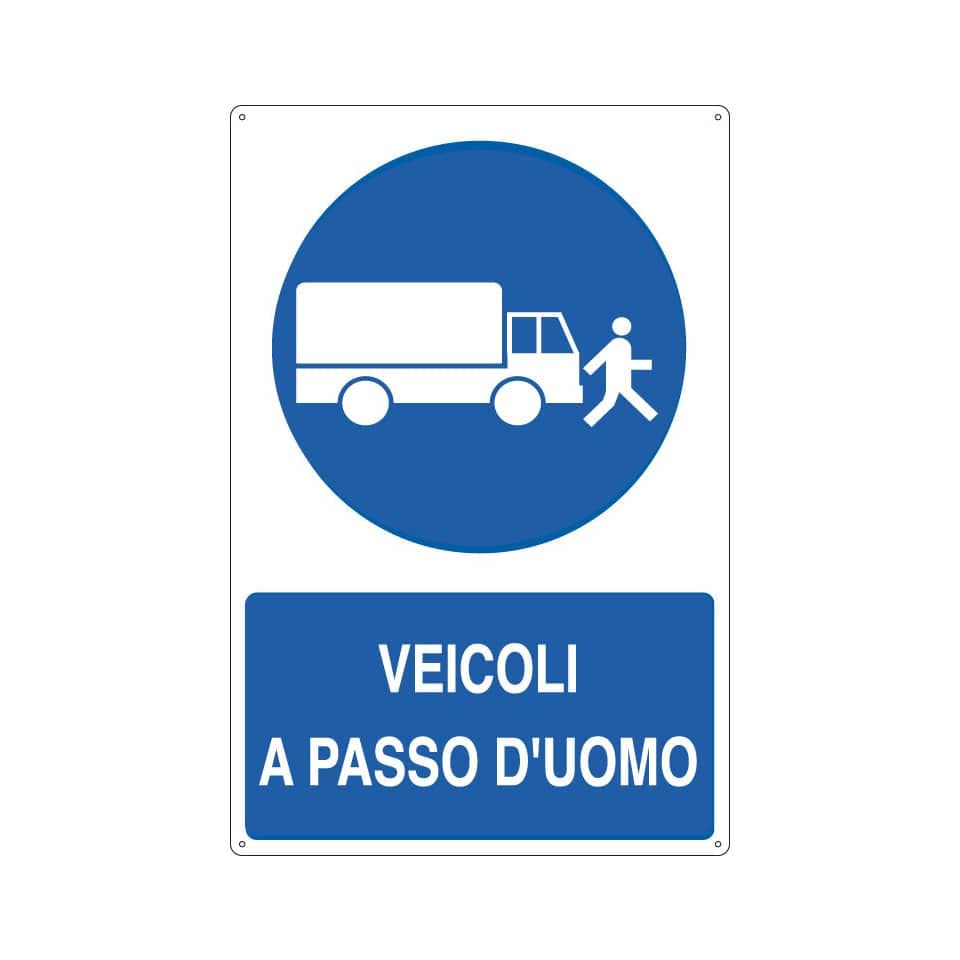 Cartello informativo 50x70 cm Cartelli Segnalatori"Veicoli a passo d'uomo"