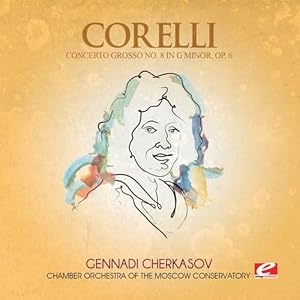 Corelli: Concerto Grosso No. 8 in G Minor, Op. 6 (Digitally Remastered)