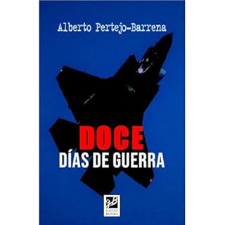 Doce d&iacute;as de guerra Audiolibro Por Alberto Pertejo-Barrena arte de portada