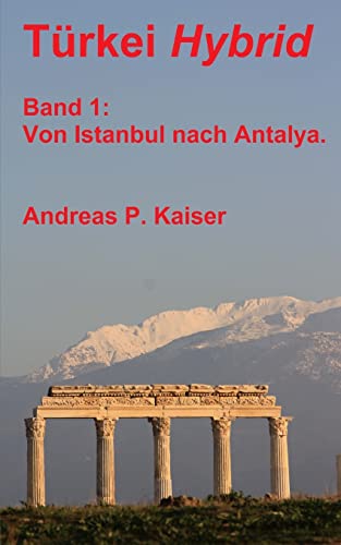 Im Bus von Istanbul nach Antalya.: Der persönliche Reiseführer. (Türkei Hybrid) (German Edition)