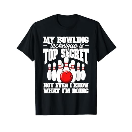My Bowling Technique Is Top Secret Funny Bowling Bowler T-Shirt