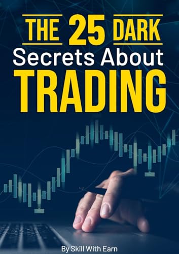 The 25 Dark Secrets About Trading By Skill With Earn (3 In 1 Combined Trading Modules | Price Action | Psychology and Many more)