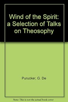 Hardcover Wind of the Spirit--A Selection of Talks on Theosophy Book