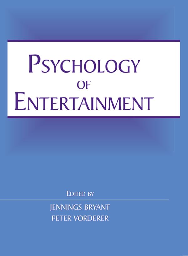 Psychology of Entertainment (Routledge Communication Series)
