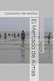  El Mercado de Almas: Colección de relatos