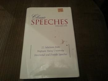 Hardcover Classic Speeches: 22 Selections from Brigham Young University Devotional and Fireside Speeches Book