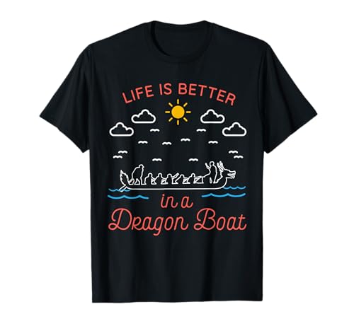 Life Is Better In A Dragon Boat T-Shirt