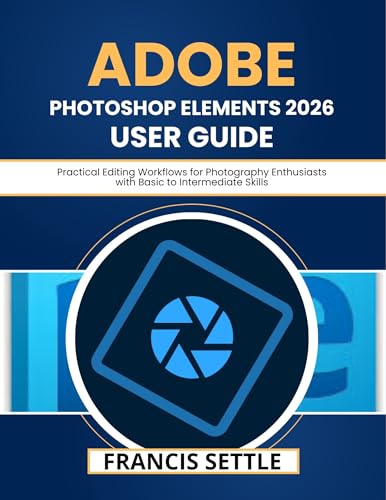 Photoshop Elements 2026 User Guide practical workflows photography