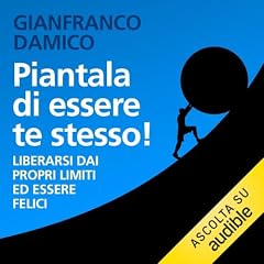 Piantala di essere te stesso! copertina