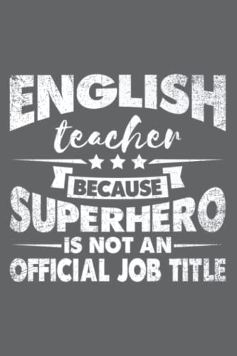 Funny English Teacher Superhero Distressed Gift: Daily Notebook - 6x9 inches, 120 Pages
