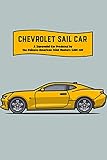  Chevrolet Sail Car: A Supermini Car Produced by the Chinese-American Joint Venture SAIC-GM: Things You Never Know About Chevrolet Sail Car (English Edition)