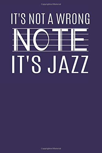 It's Not A Wrong Note It's Jazz: Jazz Journal Composition Notebook; For Jazz Musicians and Music Fans; Wide-Ruled
