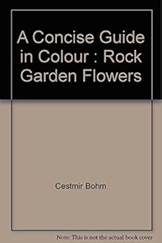 Hardcover Rock Garden Flowers (A Concise Guide in Colour) Book
