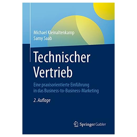 Technischer Vertrieb: Eine praxisorientierte Einführung in das Business-to-Business-Marketing