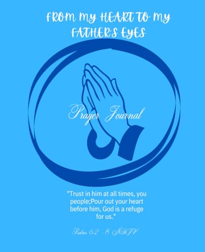 From My Heart To My Father’s Eyes: Blue Prayer Journal