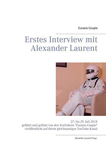 Erstes Interview mit Alexander Laurent (German Edition)
