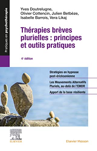 Thérapies brèves plurielles : principes et outils pratiques Thérapies brèves plurielles : principes et outils pratiques