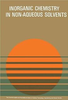 Non-Aqueous Solvents in Inorganic Chemistry: The Commonwealth and International Library: Chemistry Division