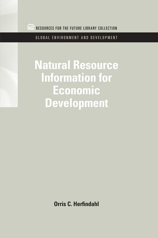 Natural Resource Information for Economic Development (RFF Global Environment and Development Set)      1st Edition, Kindle Edition