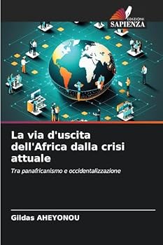 Paperback La via d'uscita dell'Africa dalla crisi attuale [Italian] Book