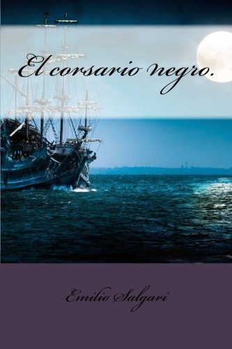 El corsario negro. (Spanish Edition) [Spanish] 1490965009 Book Cover