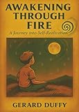 Awakening Through Fire: A Journey into Self-Realization