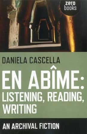 En Abime: Listening, Reading, Writing: An Archival Fiction Reprint Edition book cover