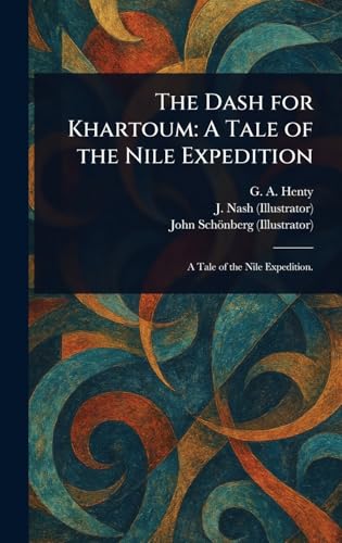 The Dash for Khartoum: A Tale of the Nile Expedition