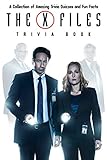  Quizzes Fun Facts The X-files Trivia Book: Interesting Facts And Trivia About The X-files (Exclusive Illustrations)