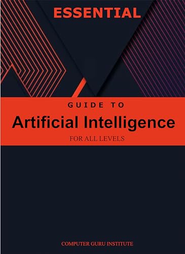 Essential Guide to Artificial Intelligence for All Levels (Best Collection: Forging Ahead in Tech and Programming)