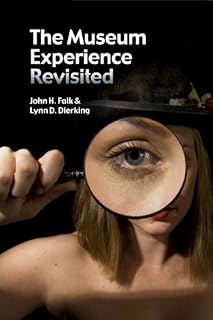 Museum Experience Revisited 2nd edition by Falk, John H, Dierking, Lynn D (2012) Paperback