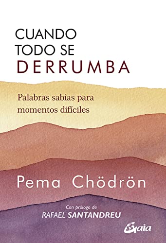 Cuando todo se derrumba: Palabras sabias para momentos difíciles . (Budismo tibetano)