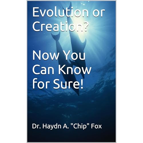 Evolution or Creation? Now You Can Know for Sure! by Haydn A. "Chip" Fox episode artwork