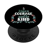 Photo Gallery cute have courage and be kind kindness popsockets popgrip intercambiabile Photo Gallery cute have courage and be kind kindness popsockets popgrip intercambiabile