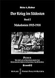  Der Krieg im Südosten: Band 2: Makedonien 1915–1918 (PELEUS / Studien zur Archäologie und Geschichte Griechenlands und Zyperns)