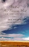 Best of Dee Brown's West: An Anthology