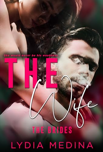 The Wife: An Arranged Marriage Mafia Romance (The Brides Book 2)