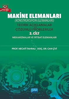 MAK NE ELEMANLARI Konstr ksiyon Elemanlar  Teorik A klamalar ve  z ml  Problemler - 2. Cilt