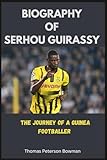 Biography of Serhou Guirassy: The journey of a guinea footballer