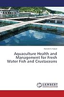 Aquaculture Health and Management for Fresh Water Fish and Crustaceans 3659715255 Book Cover