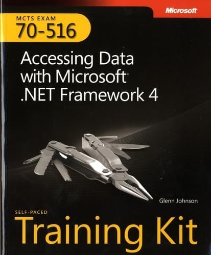 MCTS Self-Paced Training Kit (Exam 70-516): Accessing Data with Microsoft .NET Framework 4 1st Edition