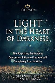 Paperback Light in the Heart of Darkness: The Surprising Truth About Depression & How to Free Yourself Completely From its Grips Book